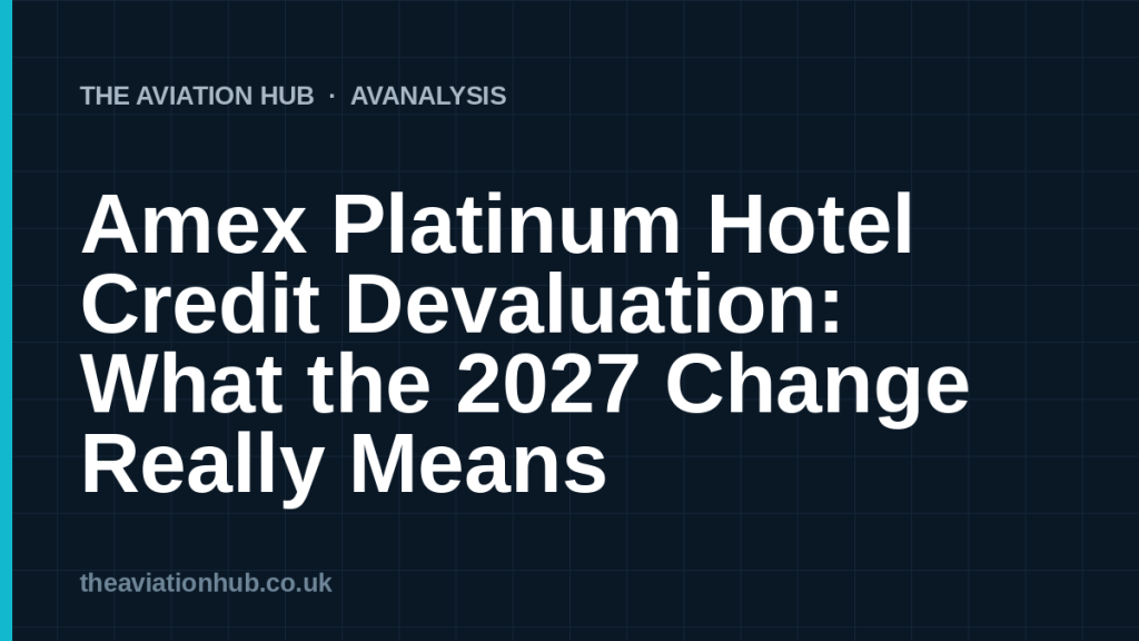 Amex Platinum Hotel Credit Devaluation: What the 2027 Change Really Means