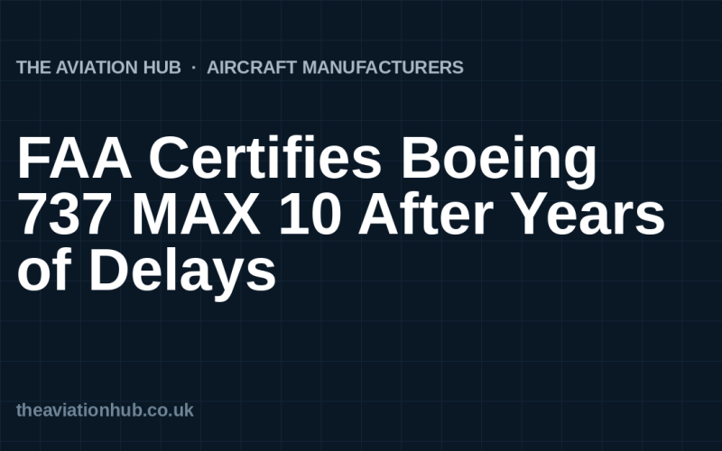 FAA Certifies Boeing 737 MAX 10 After Years of Delays