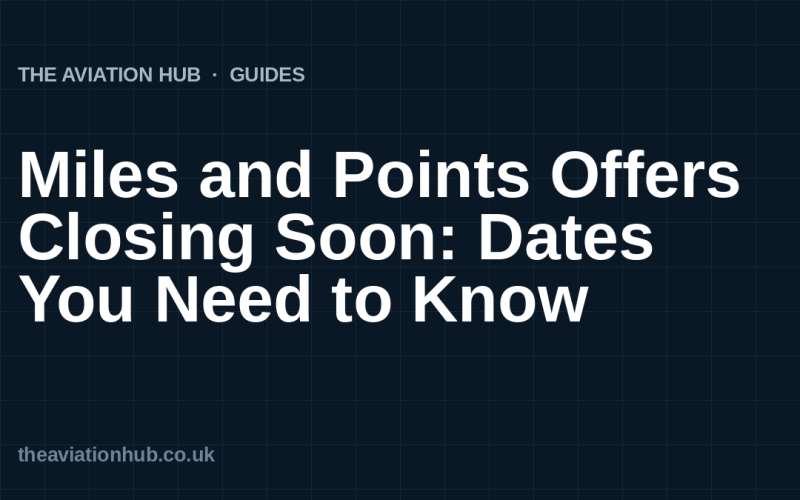 Miles and Points Offers Closing Soon: Dates You Need to Know